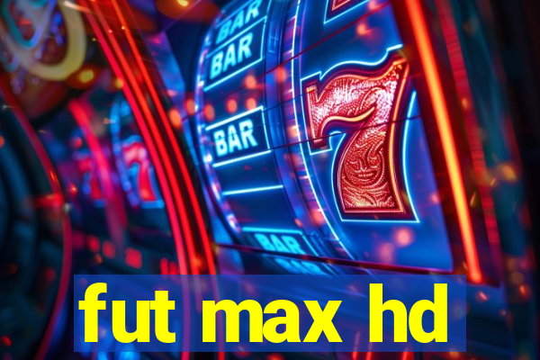 fut max hd